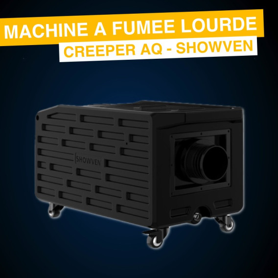 Machine à fumée Lourde - Showven Creeper AQ%description_short|limit|%